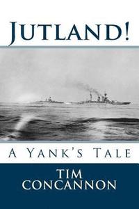 bokomslag Jutland!: A Yank's Tale