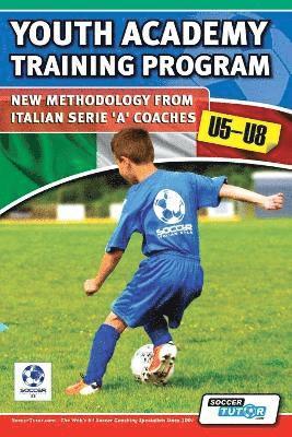 bokomslag Youth Academy Training Program u5-u8 - New Methodology from Italian Serie 'A' Coaches'