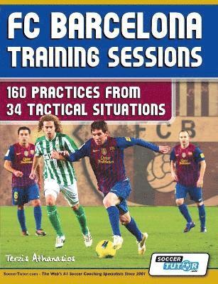 bokomslag FC Barcelona Training Sessions - 160 Practices from 34 Tactical Situations