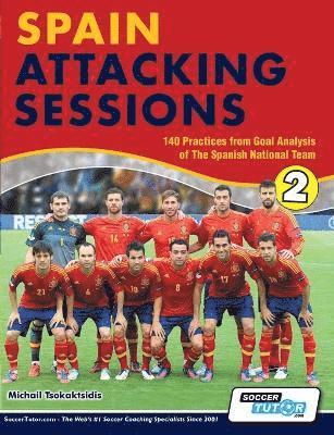 bokomslag Spain Attacking Sessions - 140 Practices from Goal Analysis of the Spanish National Team