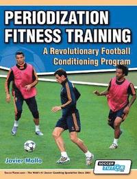 bokomslag Periodization Fitness Training - A Revolutionary Football Conditioning Program