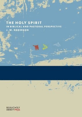 The Holy Spirit in Biblical and Pastoral Perspective 1