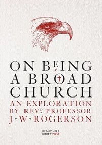bokomslag On Being a Broad Church