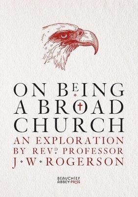 J. W. Rogerson - On Being a Broad Church, Häftad