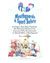 bokomslag Mouthguards & Sport Safety: No-Nonsense Resource for Everyone Who Recommends or Should Wear a Mouthguard