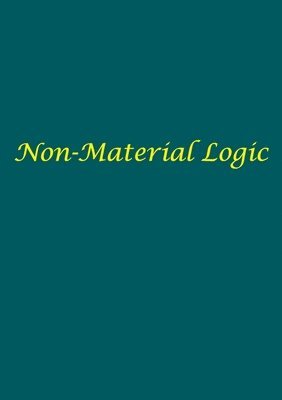 Non-Material Logic 1