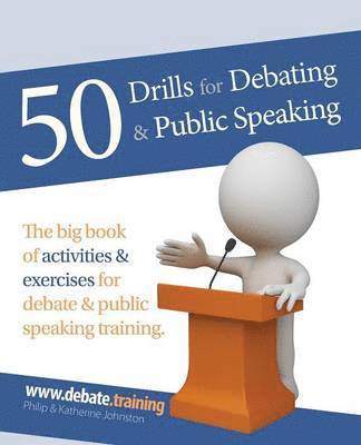 Philip Johnston, Katherine Johnston - 50 Drills for Debating & Public Speaking, Häftad