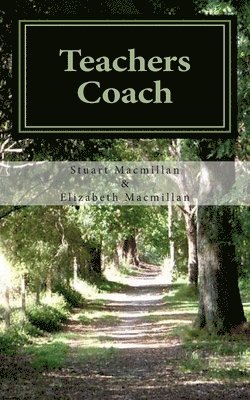 Teachers Coach: helping teachers teach and get through the day with less stress and build upon existing talents 1