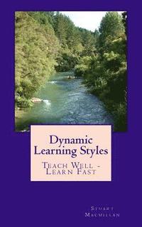 bokomslag Dynamic Learning Styles: Teach Well - Learn Fast