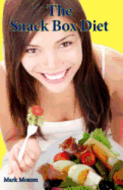 Mark Moxom - The Snack Box Diet: The new way to get fit and lose fat, Häftad