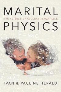 bokomslag Marital Physics: The Science Of Success In Marriage