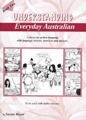 Susan Elizabeth Boyer, Elizabeth Boyer, Susan - Understanding Everyday Australian - Book Two: A focus on spoken language with language reviews, exercises and answers, Häftad