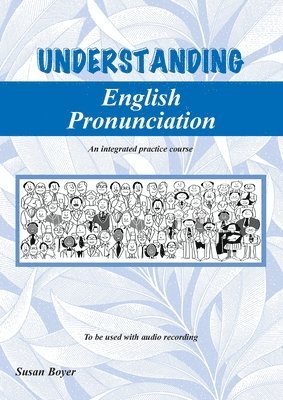 Susan E. Boyer, E Boyer, Susan, Susan E Boyer - Understanding English Pronunciation - Student Book: An intergrated practice course, Häftad