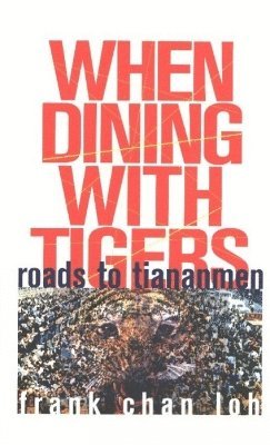 Frank Chan Loh - When Dining with Tigers, Häftad. Tillgänglighet: Lägg i varukorg