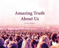 bokomslag Amazing Truth About Us