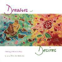 bokomslag Dreams and Desires: Anthology of Poetry and Prose.