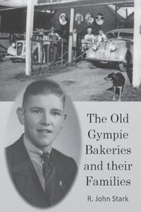 bokomslag The Old Gympie Bakeries and their Families