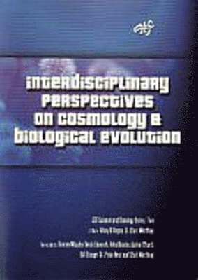 Interdisciplinary Perspectives on Cosmology and Biological Evolution 1