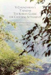 bokomslag Yi Chung-hwan's T'aengniji  Korean Classic for Choosing Settlements