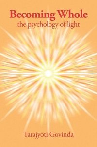 bokomslag Becoming Whole: the psychology of light