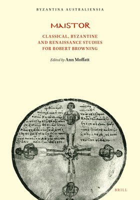 Ann Moffatt - Maistor: Classical, Byzantine and Renaissance Studies for Robert Browning, Häftad