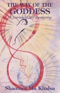 bokomslag The Way of the Goddess: a Journey of Self Awakening