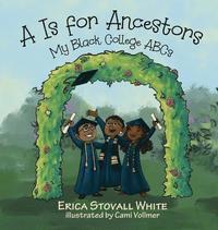 bokomslag A Is for Ancestors: My Black College ABCs