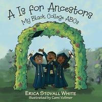 bokomslag A Is for Ancestors: My Black College ABCs
