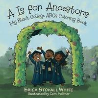 bokomslag A Is for Ancestors: My Black College ABCs Coloring Book