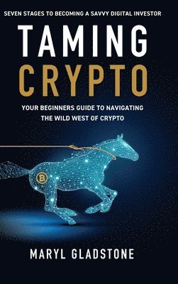 Maryl Gladstone - Taming Crypto, Inbunden