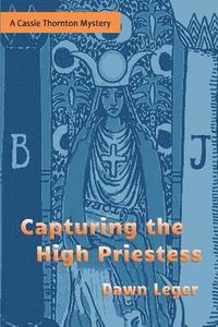bokomslag Capturing the High Priestess: A Cassie Thornton Mystery
