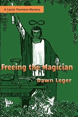 Freeing the Magician: A Cassie Thornton Mystery 1