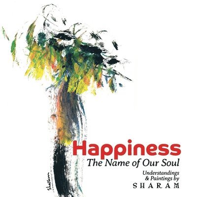 Sharam - Happiness: The Name of Our Soul, Häftad