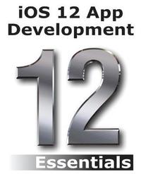bokomslag iOS 12 App Development Essentials