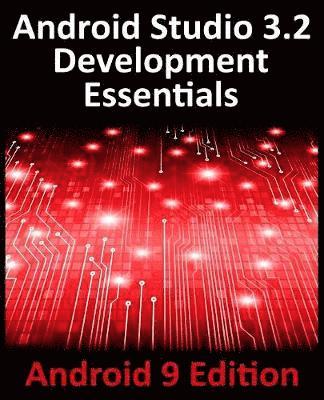 Android Studio 3.2 Development Essentials - Android 9 Edition 1