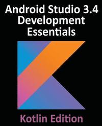 bokomslag Android Studio 3.4 Development Essentials - Kotlin Edition