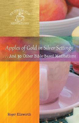 Ellsworth Roger - Apples of Gold in Silver Settings, Häftad