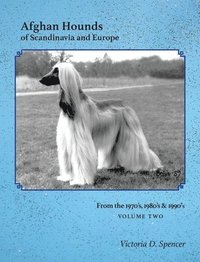 bokomslag Afghan Hounds of Scandinavia and Europe