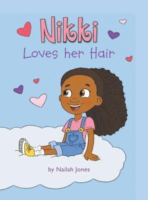 Nailah Jones - Nikki Loves Her Hair, Inbunden