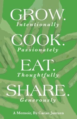 bokomslag Grow. Cook. Eat. Share.