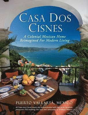 Casa Dos Cisnes - A Colonial Mexican Home Reimagined For Modern Living 1