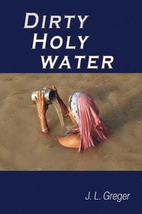 bokomslag Dirty Holy Water