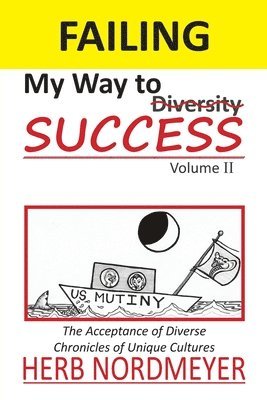 Failing My Way to Success Volume II: The acceptance of Diverse Chronicals of Unique Cultures 1