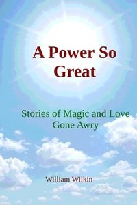 bokomslag A Power So Great: Stories of Magic and Love Gone Awry