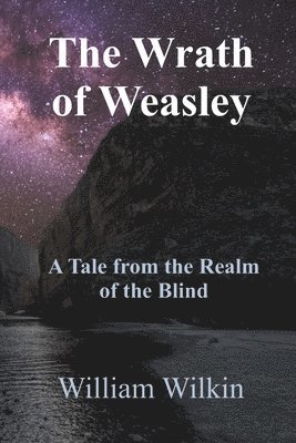 The Wrath of Weasley: A Story from the Realm of the Blind 1
