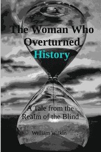 bokomslag The Woman Who Overturned History
