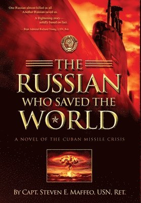 bokomslag The Russian Who Saved the World: A Novel of the Cuban Missile Crisis