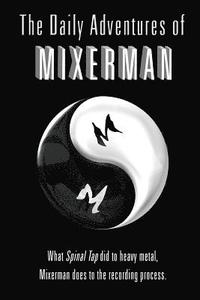 bokomslag Daily Adventures of Mixerman