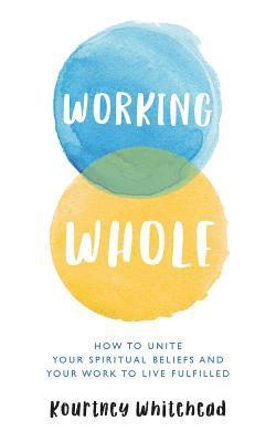 Kourtney Whitehead - Working Whole, Häftad