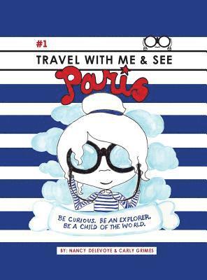 Nancy Delevoye - Travel with Me & See Paris, Inbunden